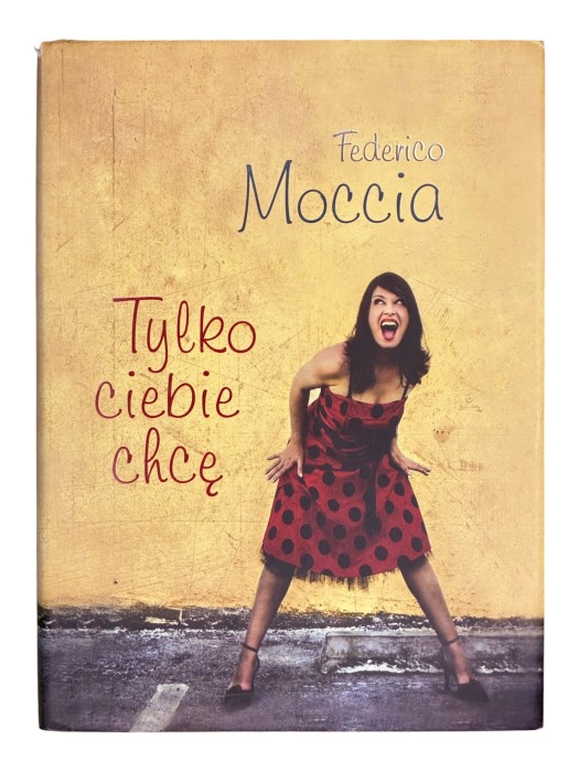 Tylko ciebie chcę Federico Moccia