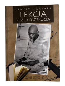 Lekcja przed egzekucją Ernest J. Gaines