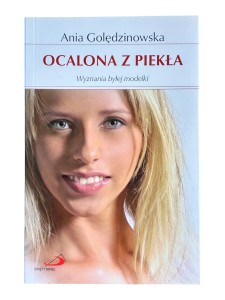 Ocalona z piekła Wyznania byłej modelki Anna Golędzinowska