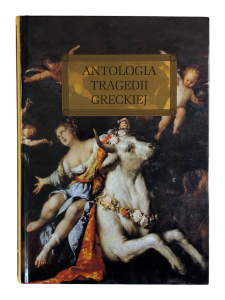 Antologia tragedii greckiej Praca zbiorowa