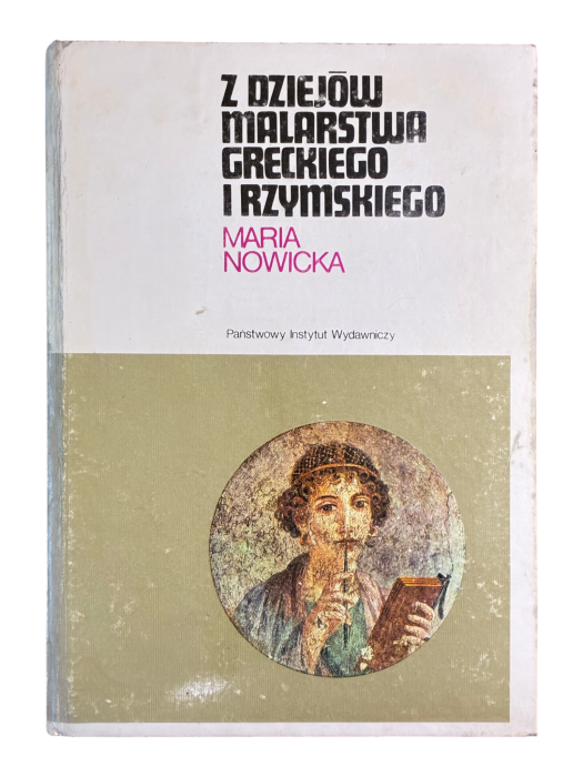 Z dziejów malarstwa greckiego i rzymskiego Maria Nowicka