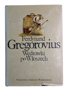Wędrówki po Włoszech Tom 1 Ferdynand Gregorovius