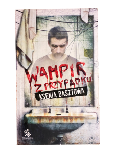 Wampir z przypadku Ksenia Basztowa