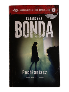 Pochłaniacz. Część 1 Katarzyna Bonda