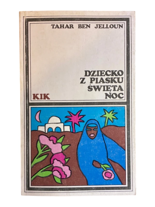 Dziecko z piasku. Święta noc Tahar Ben Jelloun