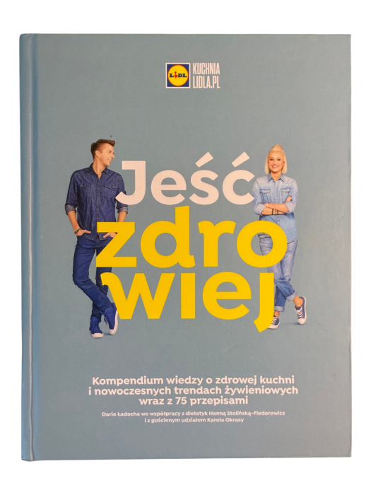 Jeść zdrowiej Daria Ładocha, Hanna Stolińska, Karol Okrasa