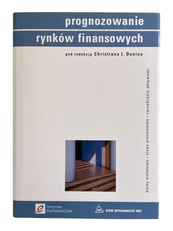 Prognozowanie rynków finansowych Christian L. Dunis