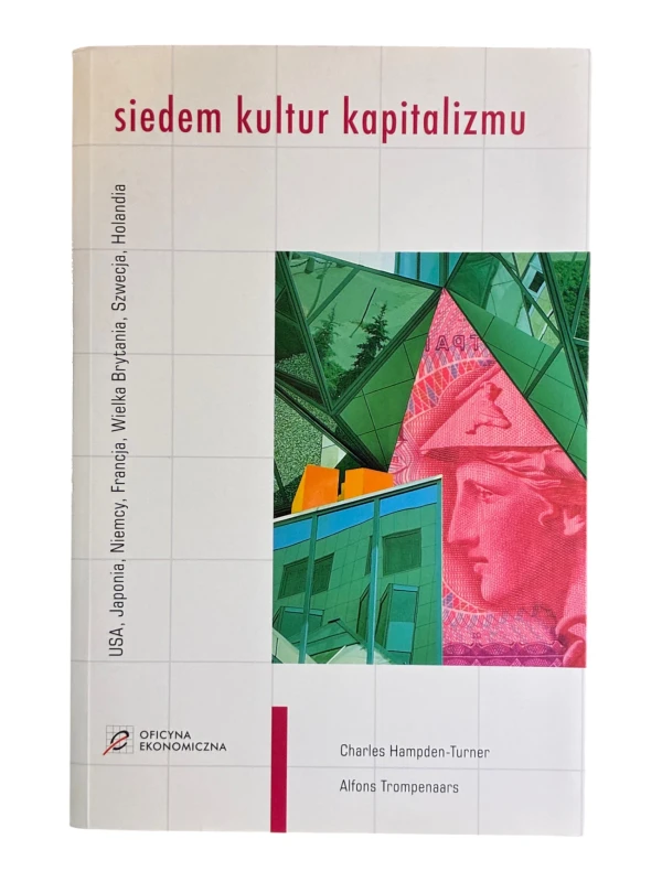 Siedem kultur kapitalizmu Charles Hampden-Turner, Alfons Trompenaars