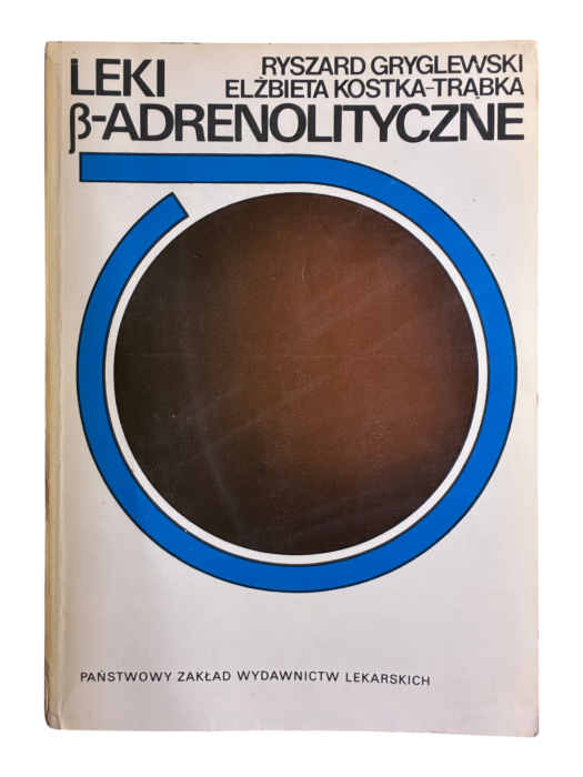 Leki B-adrenolityczne Ryszard Gryglewski, Elżbieta Kostka-Trąbka