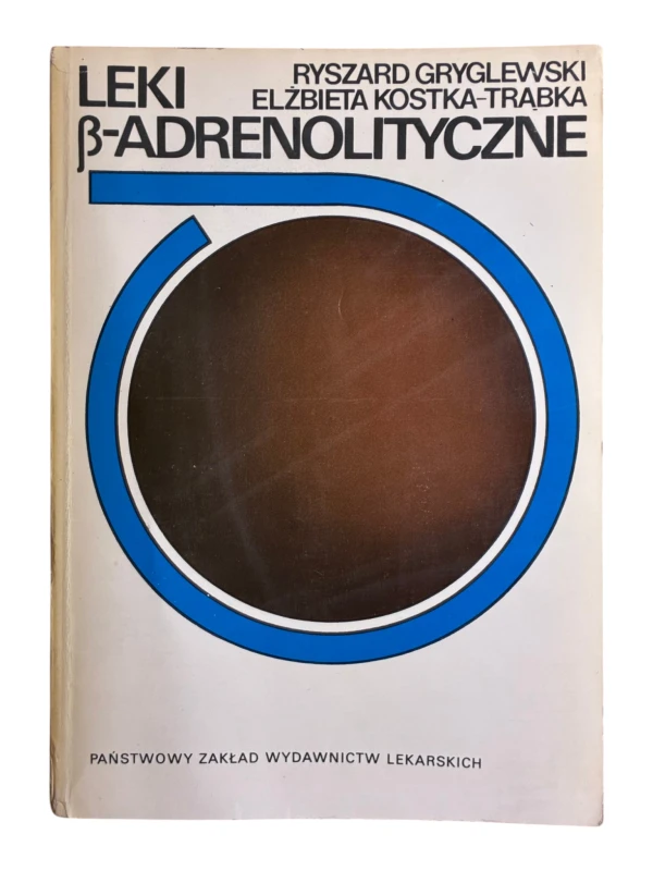Leki B-adrenolityczne Ryszard Gryglewski, Elżbieta Kostka-Trąbka