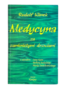Medycyna za zamkniętymi drzwiami Rudolf Klimek