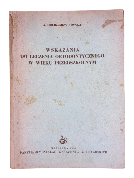 Wskazania do leczenie ortodontycznego w wieku przedszkolnym A. Orlik-Grzybowska