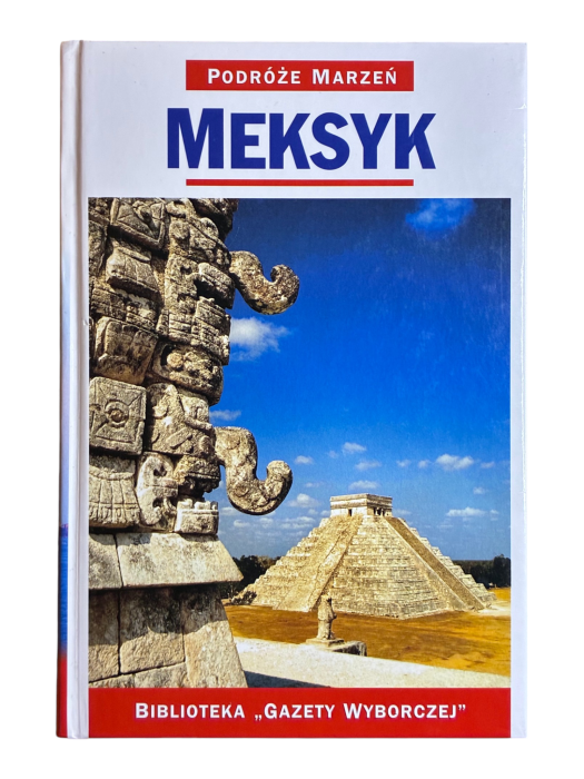 Meksyk Przewodnik Podróże Marzeń