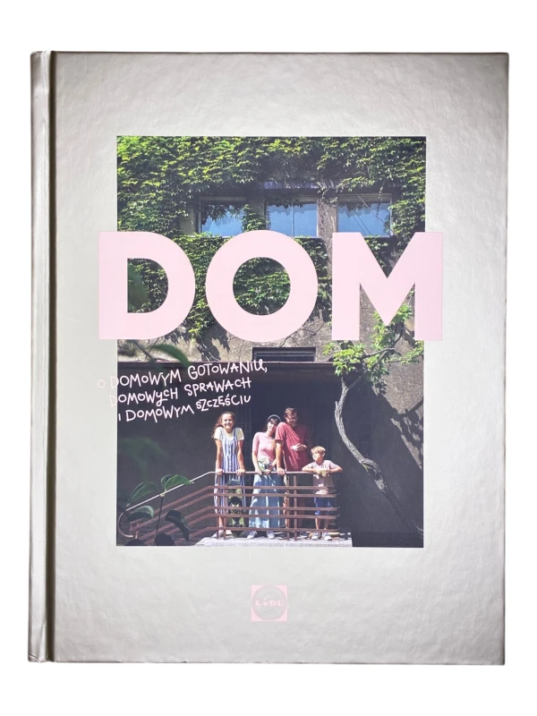 Dom. O domowym gotowaniu, domowych sprawach i domowym szczęściu