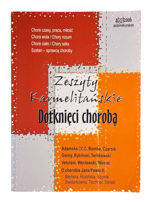 Zeszyty Karmelitańskie Dotknięci chorobą 4 (37) 2006