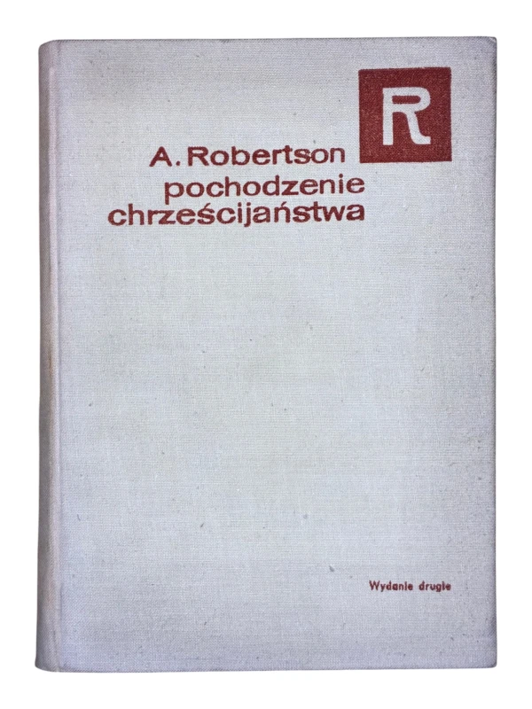 Pochodzenie chrześcijaństwa A. Robertson