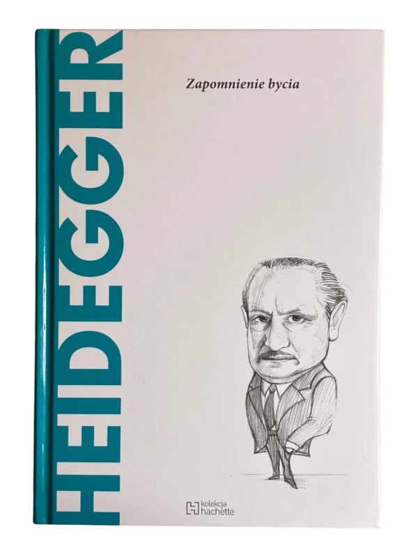 Heidegger. Zapomnienie bycia Arturo Leyte
