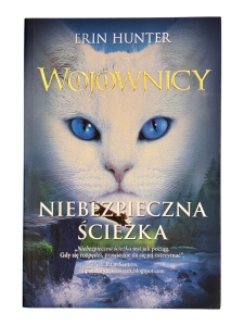 Wojownicy. Niebezpieczna ścieżka Erin Hunter