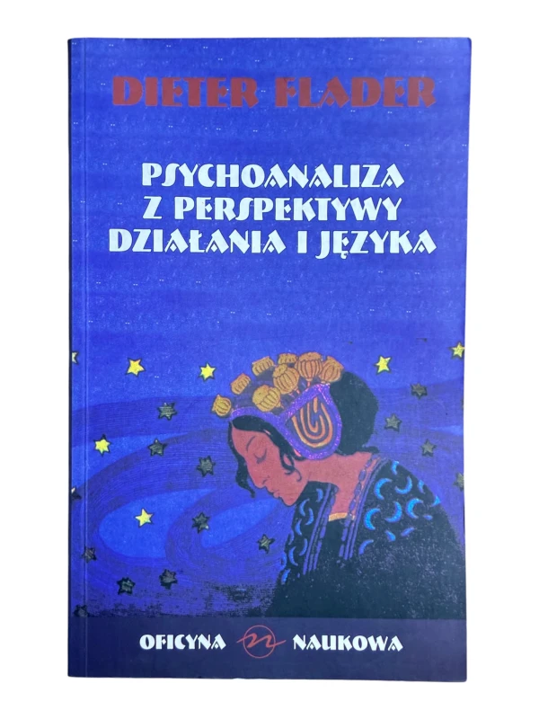 Psychoanaliza z perspektywy działania i języka Dieter Flader