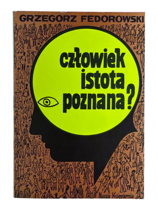 Człowiek istota poznana? Grzegorz Fedorowski
