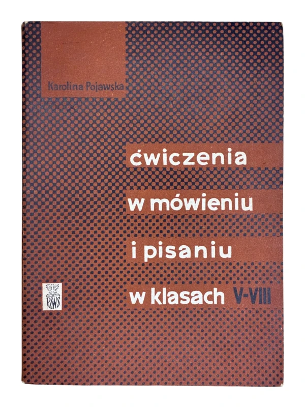 Ćwiczenia w mówieniu i pisaniu w klasach V-VIII Karolina Pojawska