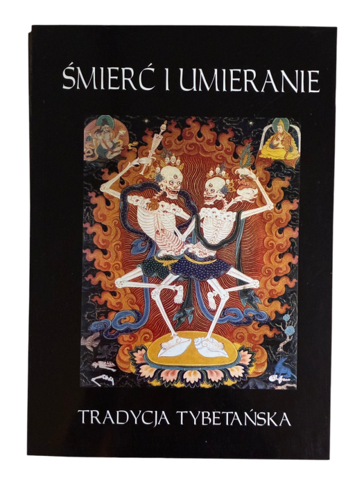 Śmierć i umieranie Tradycja Tybetańska Jacek Sieradzon