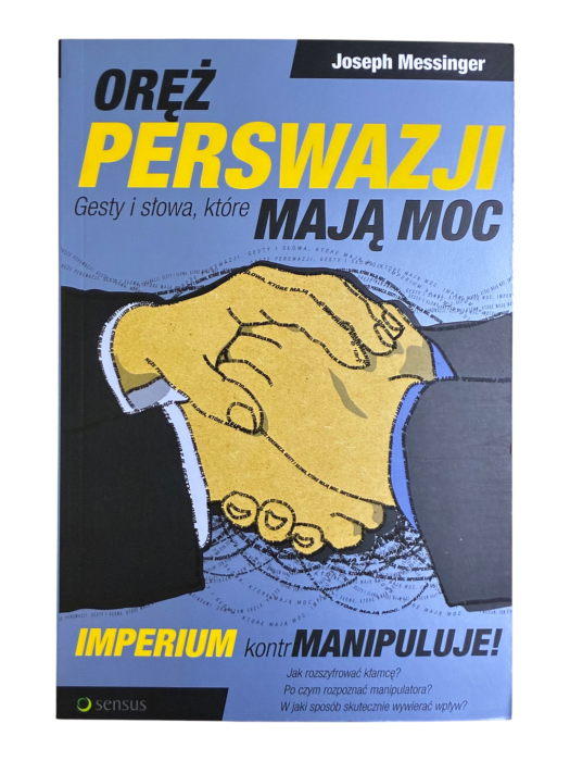 Oręż perswazji. Gesty i słowa, które mają moc Joseph Messinger
