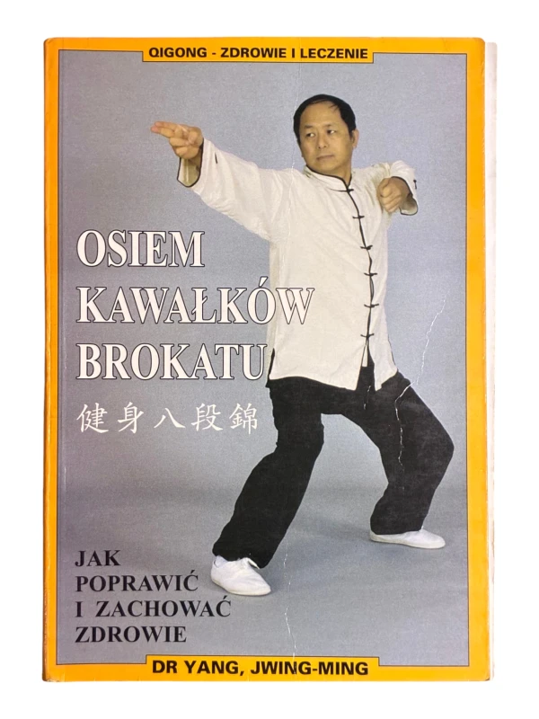 Osiem kawałków brokatu Jak poprawić i zachować zdrowie Yang Jwing-Ming
