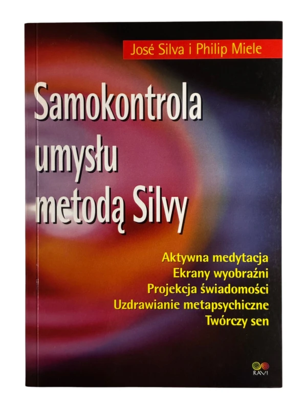 Samokontrola umysłu metodą Silvy Jose Silva, Philip Miele