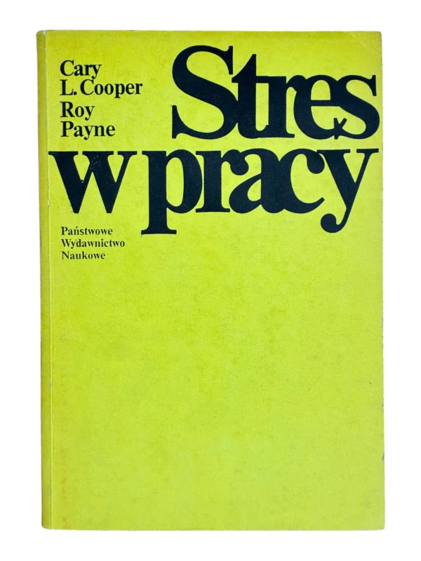 Stres w pracy Cary L. Cooper, Roy Payne