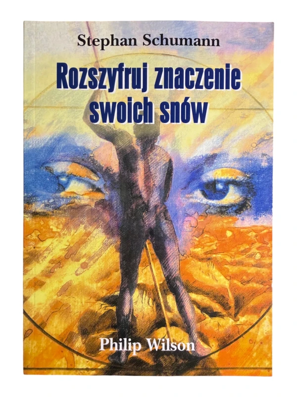 Rozszyfruj znaczenie swoich snów Stephan Schumann