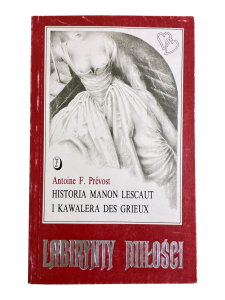 Historia Manon Lescaut i kawalera des Grieux Antoine F. Prévost