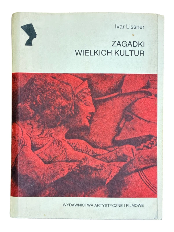 Zagadki wielkich kultur Ivar Lissner