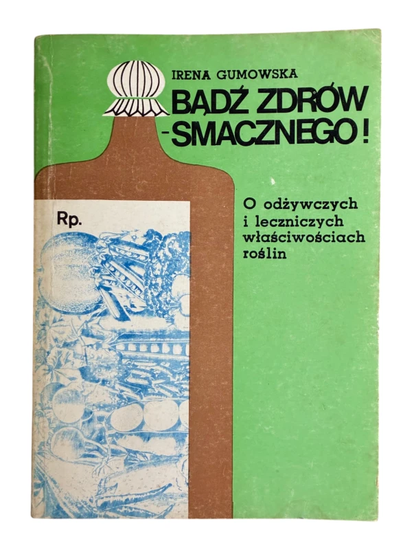 Bądź zdrów - smacznego! Irena Gumowska