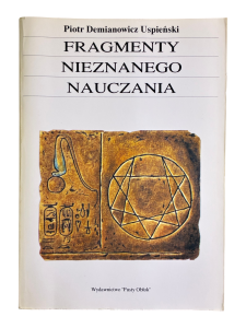 Fragmenty nieznanego nauczania Piotr Demianowicz Uspieński
