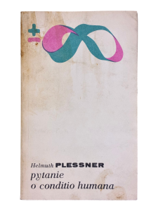 Pytanie o conditio humana Helmuth Plessner