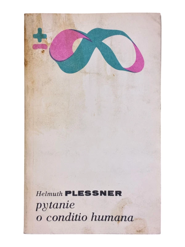 Pytanie o conditio humana Helmuth Plessner