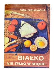 Białko nie tylko w mięsie Zofia Zawistowska