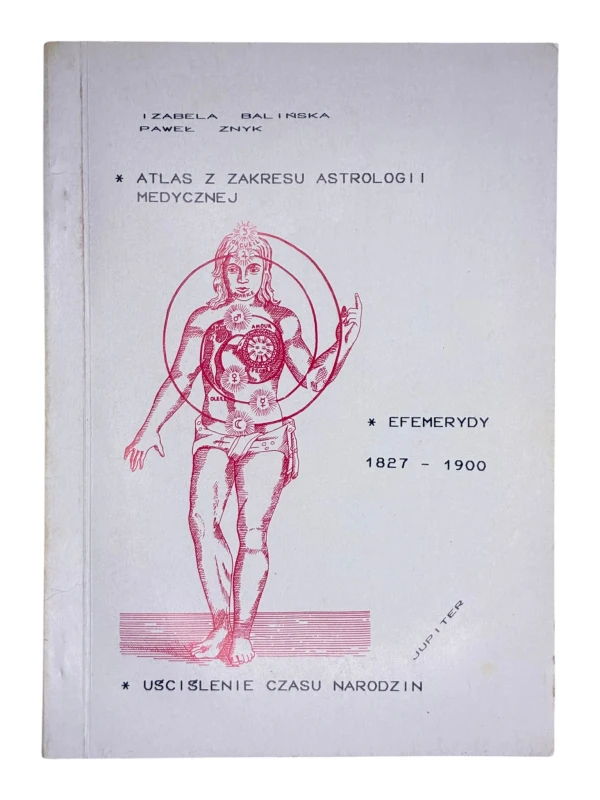 Atlas z zakresu astrologii medycznej Izabela Balińska Paweł Znyk