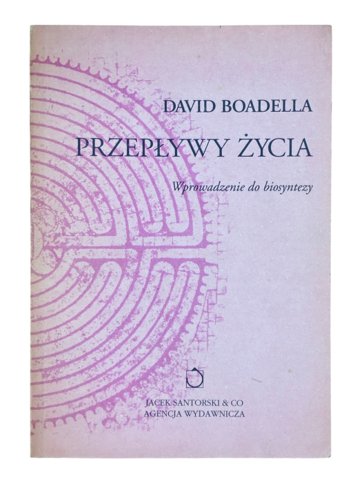 Przepływy życia. Wprowadzenie do biosyntezy David Boadella