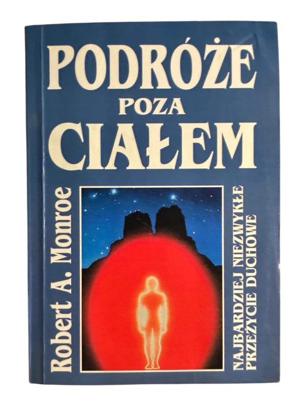 Podróże poza ciałem Robert A. Monroe