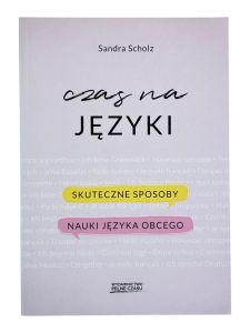 Czas na języki - skuteczne sposoby nauki języka Sandra Scholz