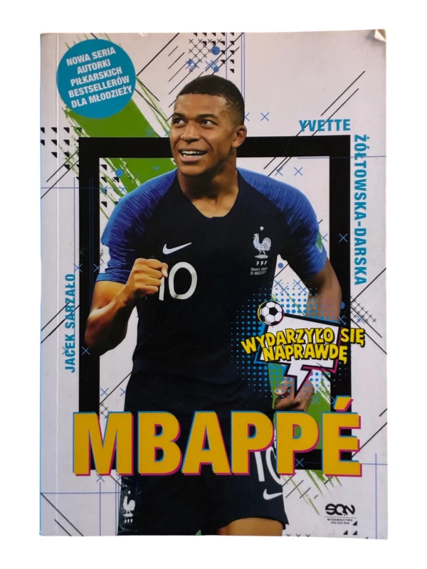 Mbappé Nowy książę futbolu Jacek Sarzało, Yvette Żółtowska-Darska