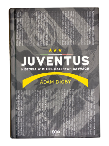 Juventus. Historia w biało-czarnych barwach Adam Digby