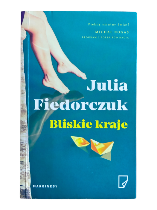 Bliskie kraje Julia Fiedorczuk