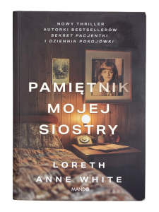 Pamiętnik mojej siostry Loreth Anne White