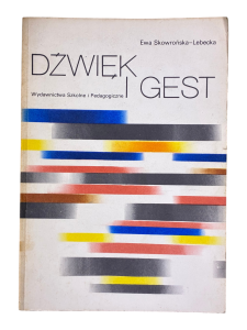 Dźwięk i gest Ewa Skowrońska-Lebecka