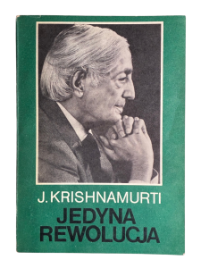Jedyna Rewolucja Jiddu Krishnamurti