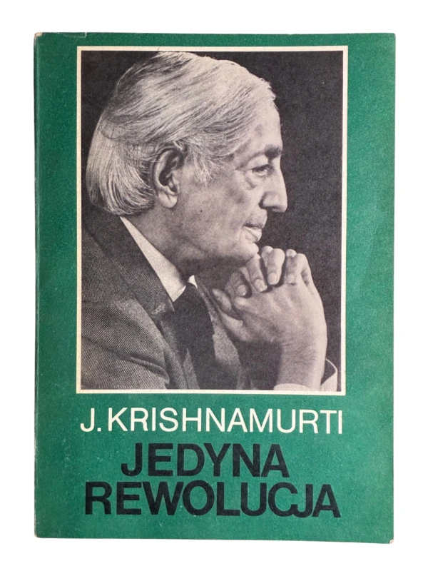 Jedyna Rewolucja Jiddu Krishnamurti