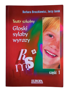 Teatr szkolny 1 Głoski sylaby wyrazy Barbara Broszkiewicz, Jerzy Jarek